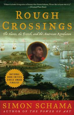 Rough Crossings: Britain, the Slaves and the American Revolution by Simon Schama