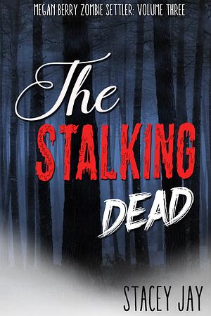 The Stalking Dead by Stacey Jay