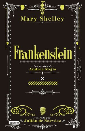 Frankenstein by Andrea Mejía, Mary Shelley