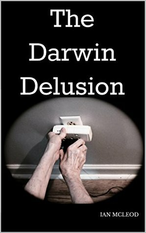 The Darwin Delusion (The Darwinverse Book 3) by Ian McLeod