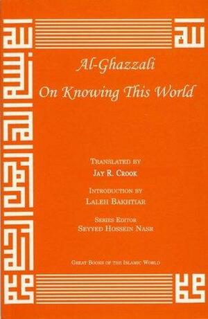 On Knowing This World by Abu Hamid al-Ghazali