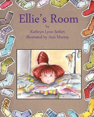 Ellie's Room by Kathryn Lynn Seifert