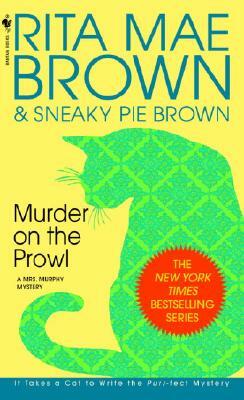 Murder on the Prowl: A Mrs. Murphy Mystery by Rita Mae Brown