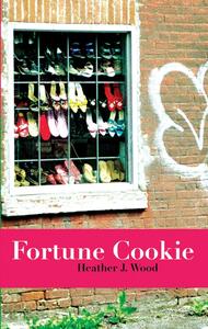 Fortune Cookie by Heather J. Wood
