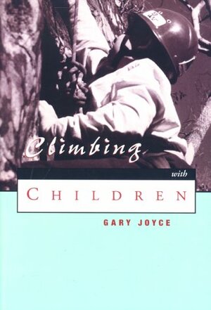 Climbing with Children by Gary Joyce