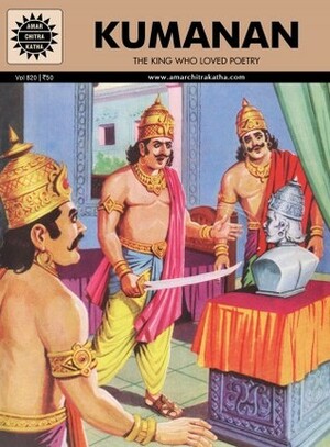 Kumanan - The King Who Loved Poetry (Amar Chitra Katha #820) by H. Atmaram, Dilip Kadam, Nadodi, Anant Pai