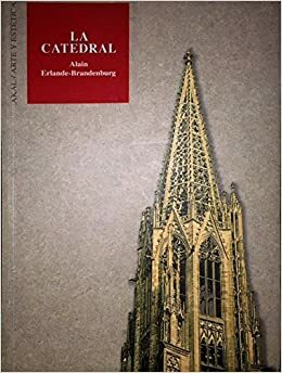 La Catedral by Alain Erlande-Brandenburg