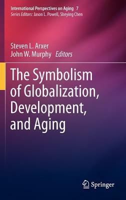 The Symbolism of Globalization, Development, and Aging by 