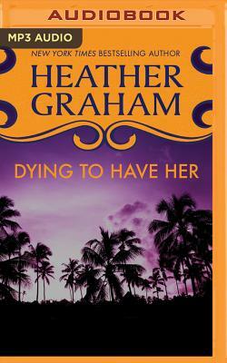 Dying to Have Her by Heather Graham