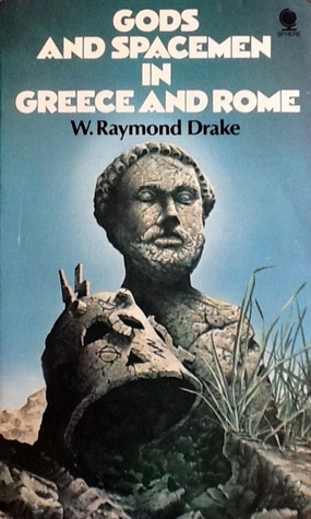 Gods and Spacemen in Greece and Rome by Walter Raymond Drake
