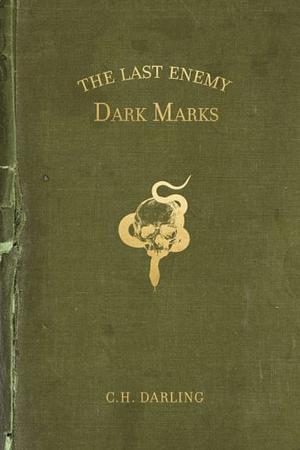 The Last Enemy: Dark Marks by C.H. Darling