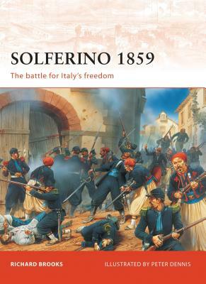 Solferino 1859: The Battle for Italy's Freedom by Richard Brooks