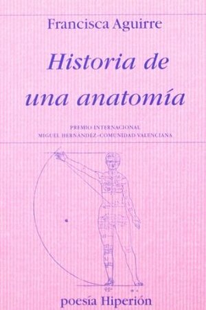 Historia de Una Anatomia by Francisca Aguirre