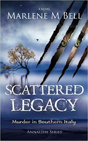 Scattered Legacy: Murder in Southern Italy by Marlene M. Bell, Marlene M. Bell