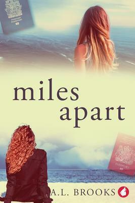 Miles Apart by A.L. Brooks