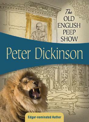 The Old English Peep Show by Peter Dickinson