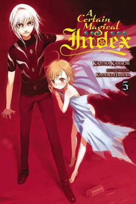 A Certain Magical Index, Vol. 5 (Light Novel) by Kazuma Kamachi