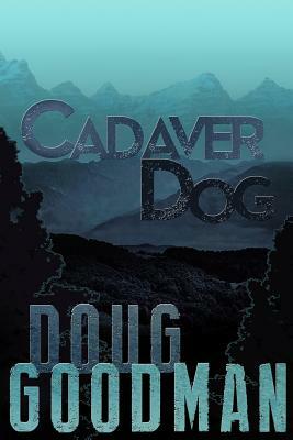 Cadaver Dog by Doug Goodman