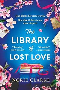 The Library of Lost Love by Norie Clarke, Norie Clarke