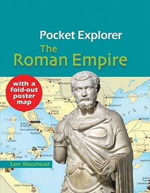 The Roman Empire by Sam Moorhead