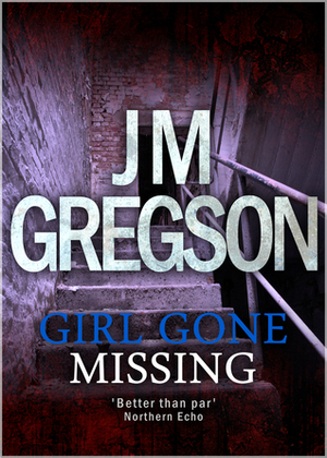 Girl Gone Missing by J.M. Gregson