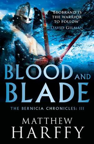 BLOOD AND BLADE by Matthew Harffy