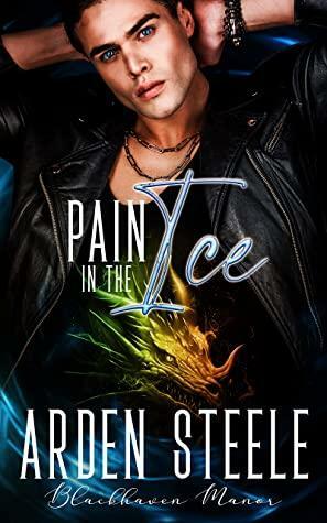 Pain in the Ice by Arden Steele