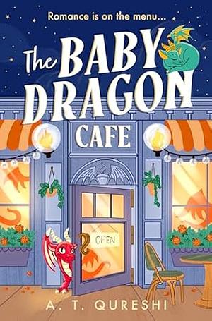 The Baby Dragon Cafe by A. T. Qureshi