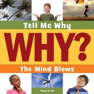 The Wind Blows by Tamra B. Orr