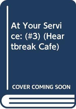 At Your Service (Heartbreak Cafe #3) by Janet Quin-Harkin