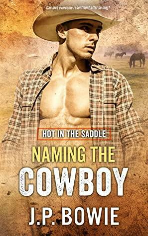Naming the Cowboy by J.P. Bowie