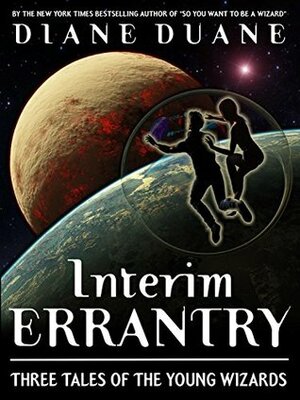 Interim Errantry: Three Tales of The Young Wizards by Diane Duane