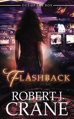 Flashback by Robert J. Crane