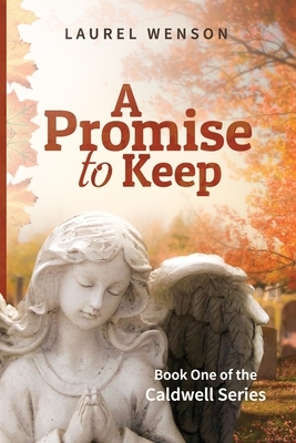 A Promise to Keep by Laurel Wenson