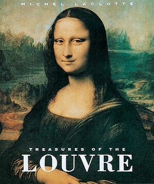 Treasures of the Louvre by Michel Laclotte