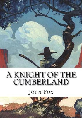 A Knight of the Cumberland by John Fox