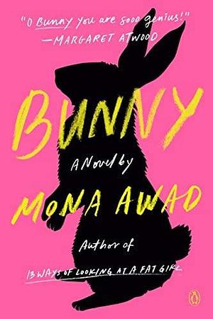 NEW-Bunny: A Novel by Mona Awad, Mona Awad