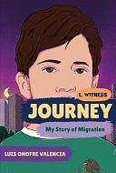Journey: My Story of Migration by Zoë Ruiz, Dave Eggers, Zainab Nasrati, Amanda Uhle