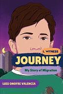 Journey: My Story of Migration by Amanda Uhle, Dave Eggers, Zoë Ruiz, Zainab Nasrati