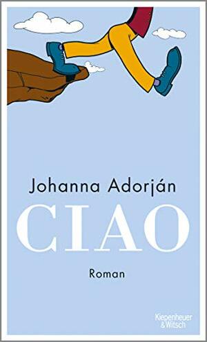 Ciao Roman by Johanna Adorján