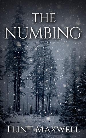 The Numbing by Flint Maxwell