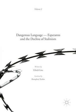 Dangerous Language - Esperanto and the Decline of Stalinism by Ulrich Lins