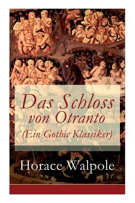 Das Schloss von Otranto (Ein Gothic Klassiker) by Horace Walpole