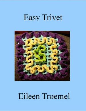 Easy Trivet by Eileen Troemel
