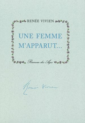 Une femme m'apparut... by Renée Vivien