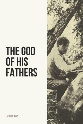 The God of His Fathers by Jack London