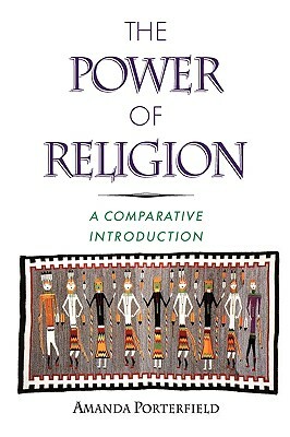 The Power of Religion: A Comparative Introduction by Amanda Porterfield