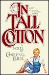 In Tall Cotton by Charles G. Hulse