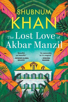 The Lost Love of Akbar Manzil  by Shubnum Khan