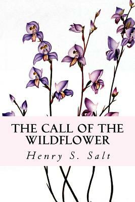 The Call of the Wildflower by Henry S. Salt